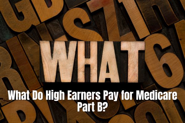 What Do High Earners Pay for Medicare Part B